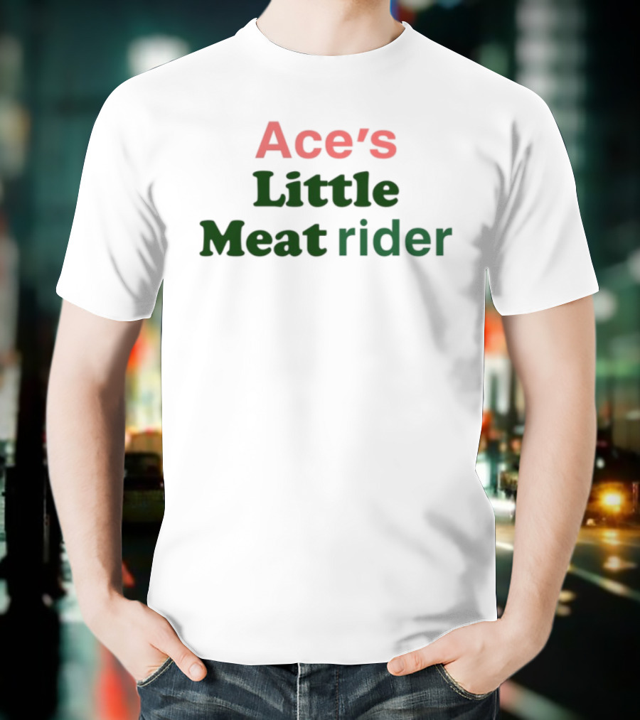 Ace's Little Meat Rider Text Bold Red Green T-Shirt