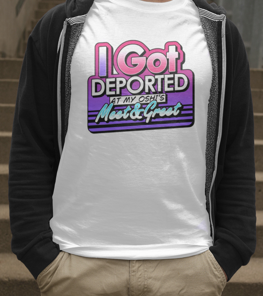 I Got Deported At My Oshi's Meet & Greet Retro Vaporwave Style T-Shirt