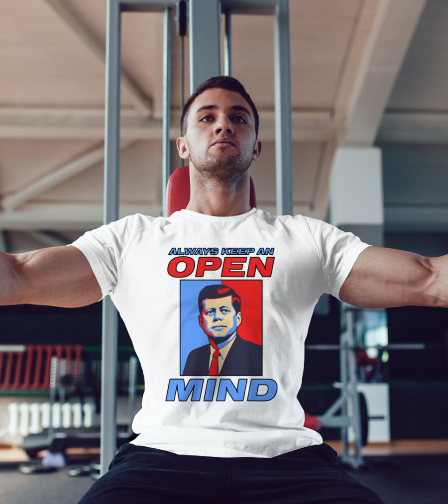 Nsfw Always Keep An Open Mind Jfk Iconic Red Blue Portrait T-Shirt