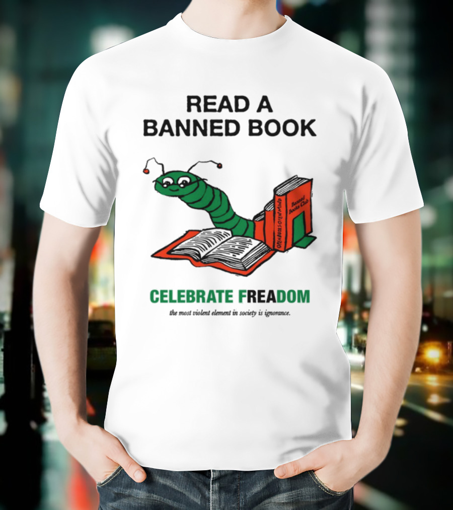 Celebrate Freadom Read A Banned Book Banned Book Club Worm Reading T-Shirt
