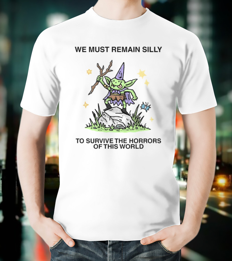 We Must Remain Silly To Survive The Horrors Of This World Dancing Goblin Wizard Playful Magic Stars T-Shirt