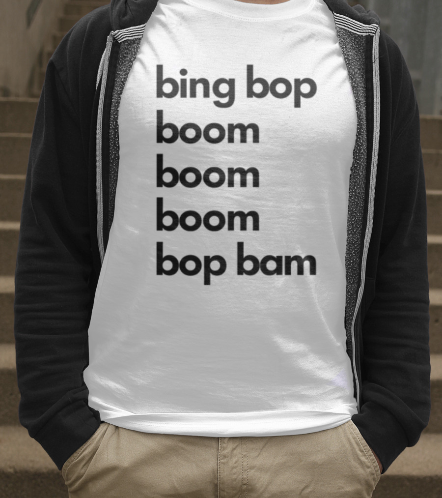 Bing Bop Boom Bop Bam Catchy Phrase Trending Keywords T-Shirt