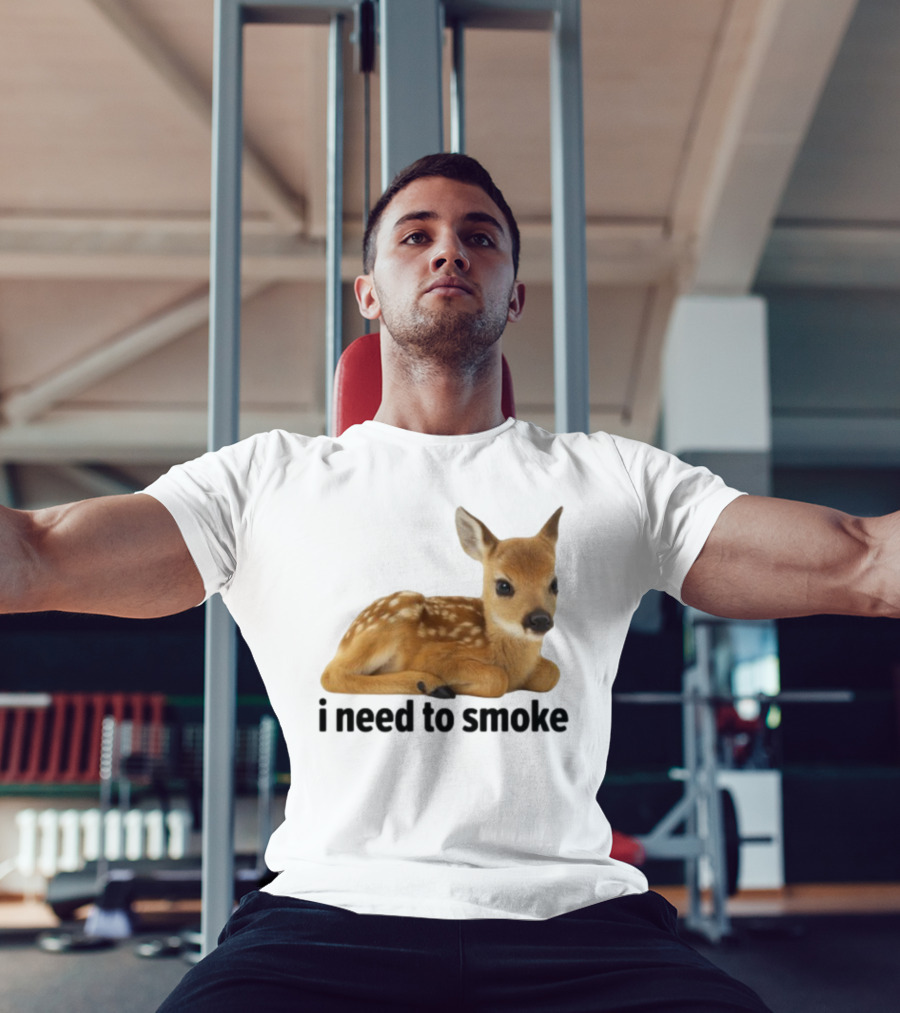 I Need To Smoke Roe Deer Fawn T-Shirt