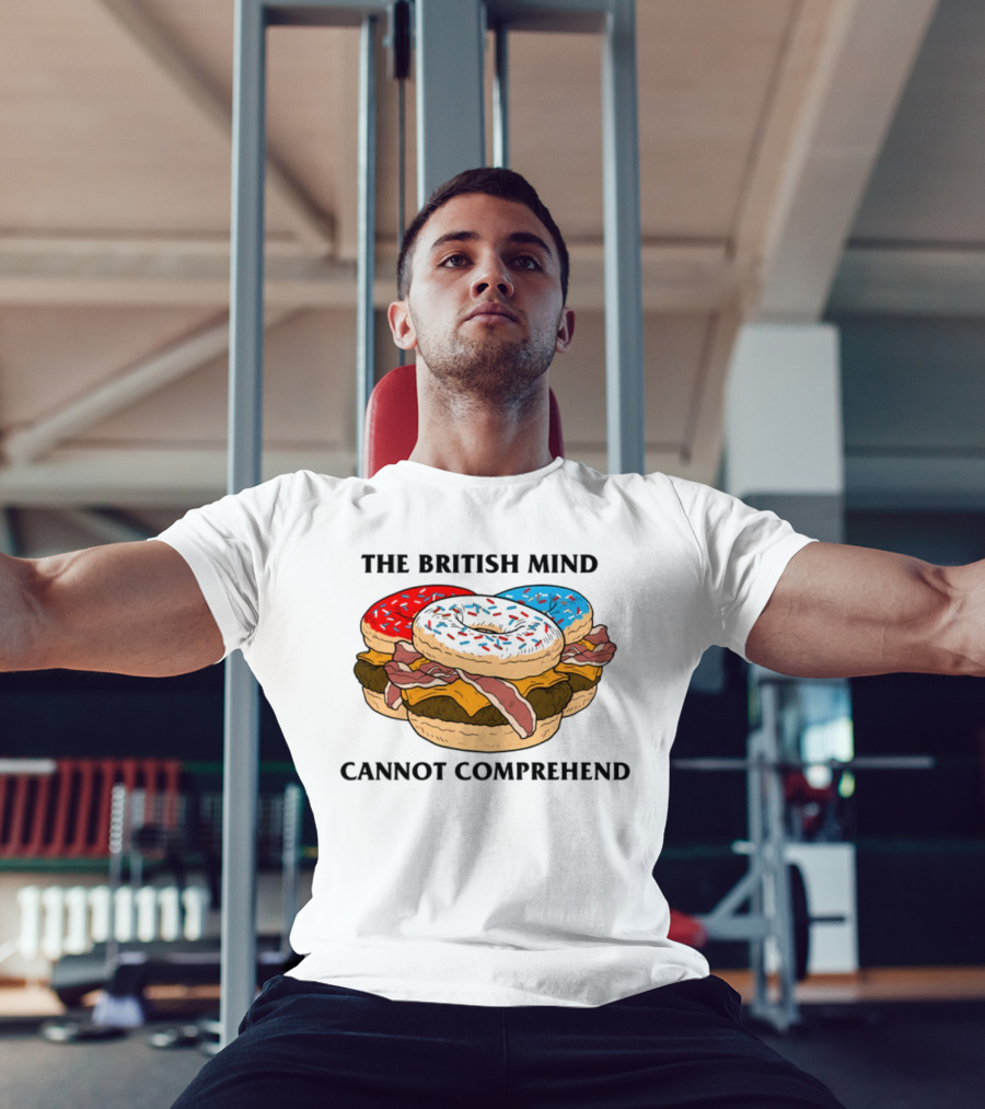 The British Mind Cannot Comprehend Bagel Burger Doughnut Bacon Explosion T-Shirt