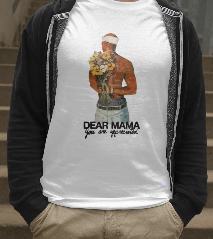 2Pac Dear Mama You Are Appreciated Holding Flowers T-Shirt