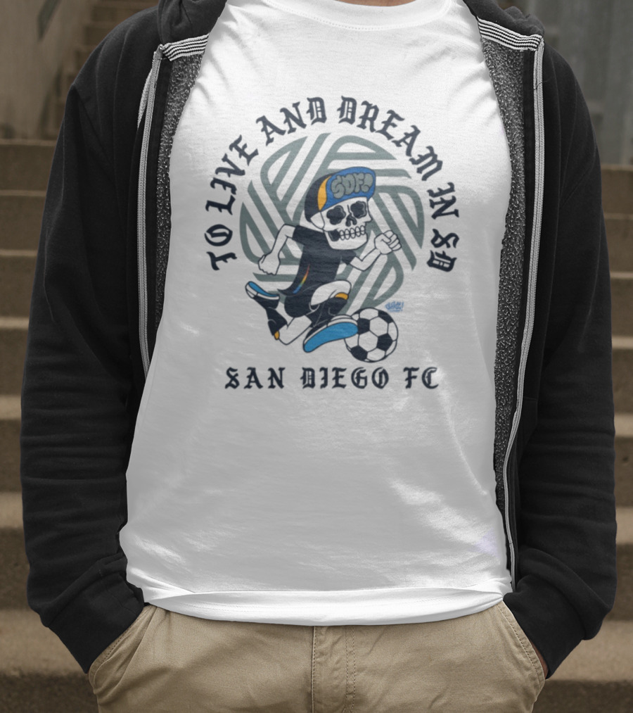 Chikle Peace Collective To Live And Dream In SD San Diego FC SD Life T-Shirt