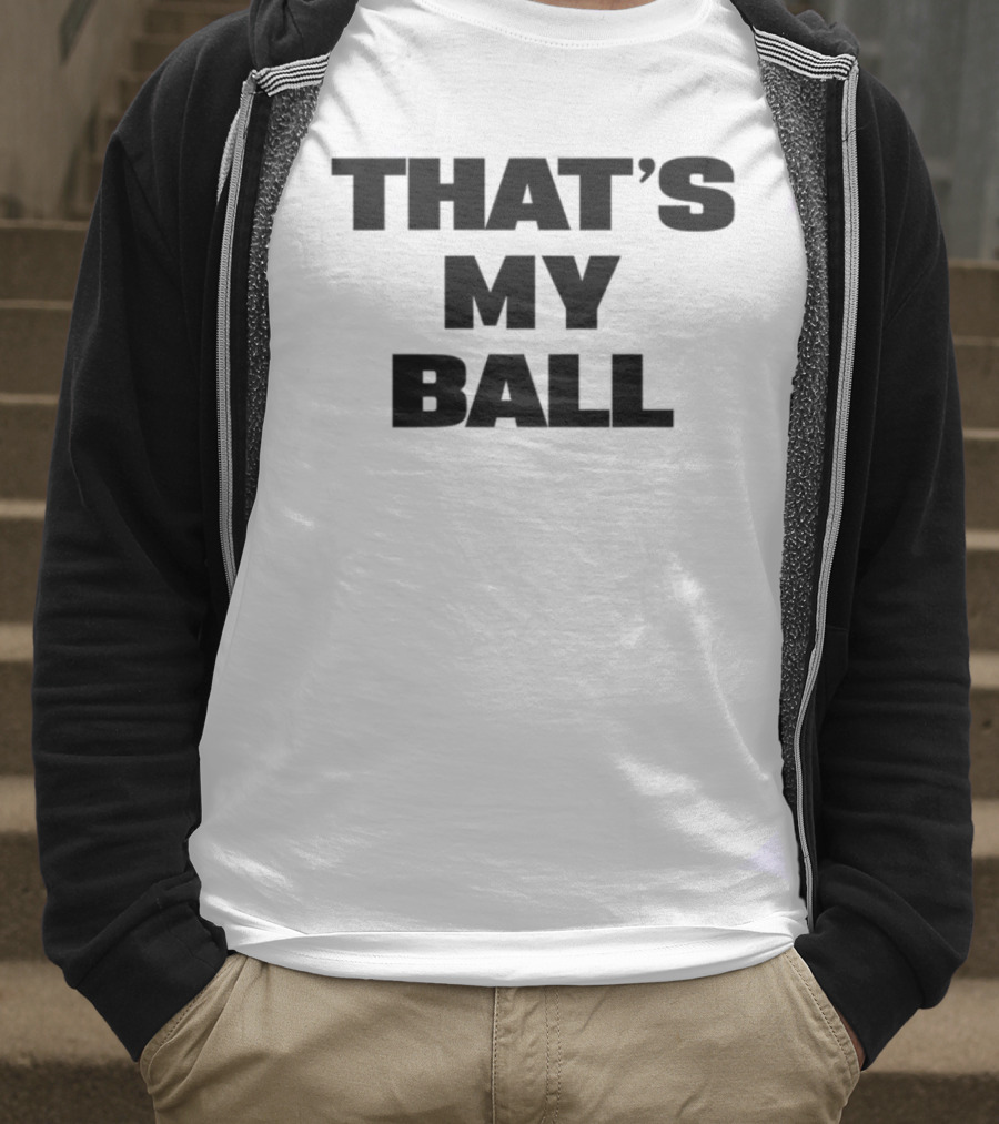 Keeno That's My Ball Fun Sports Catchphrase T-Shirt