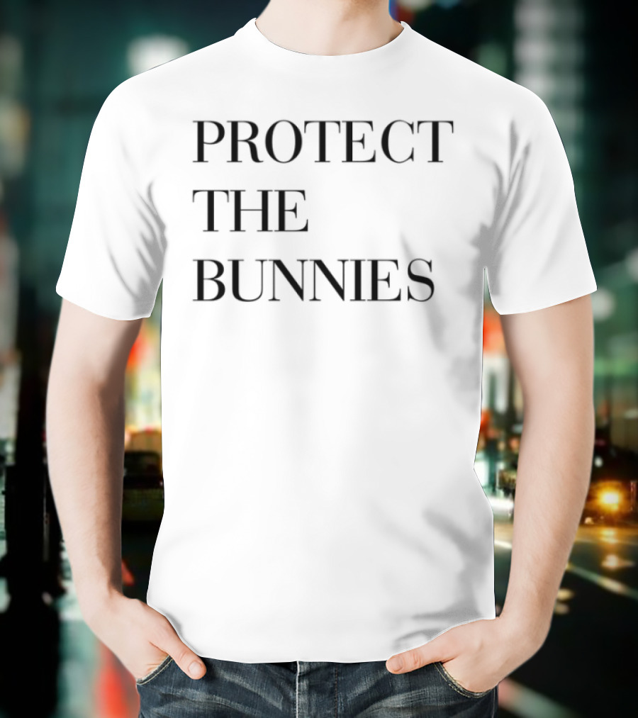 Protect The Bunnies T-Shirt