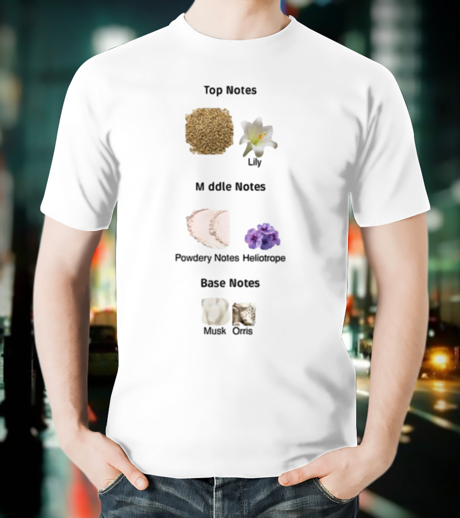 Top Notes Cumin Lily Middle Notes Powdery Heliotrope Base Notes Musk Orris T-Shirt
