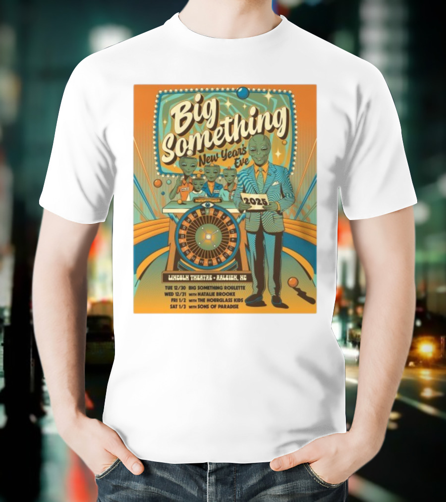 Big Something New Year's Eve 2025 Lincoln Theatre Raleigh NC Alien Roulette T-Shirt