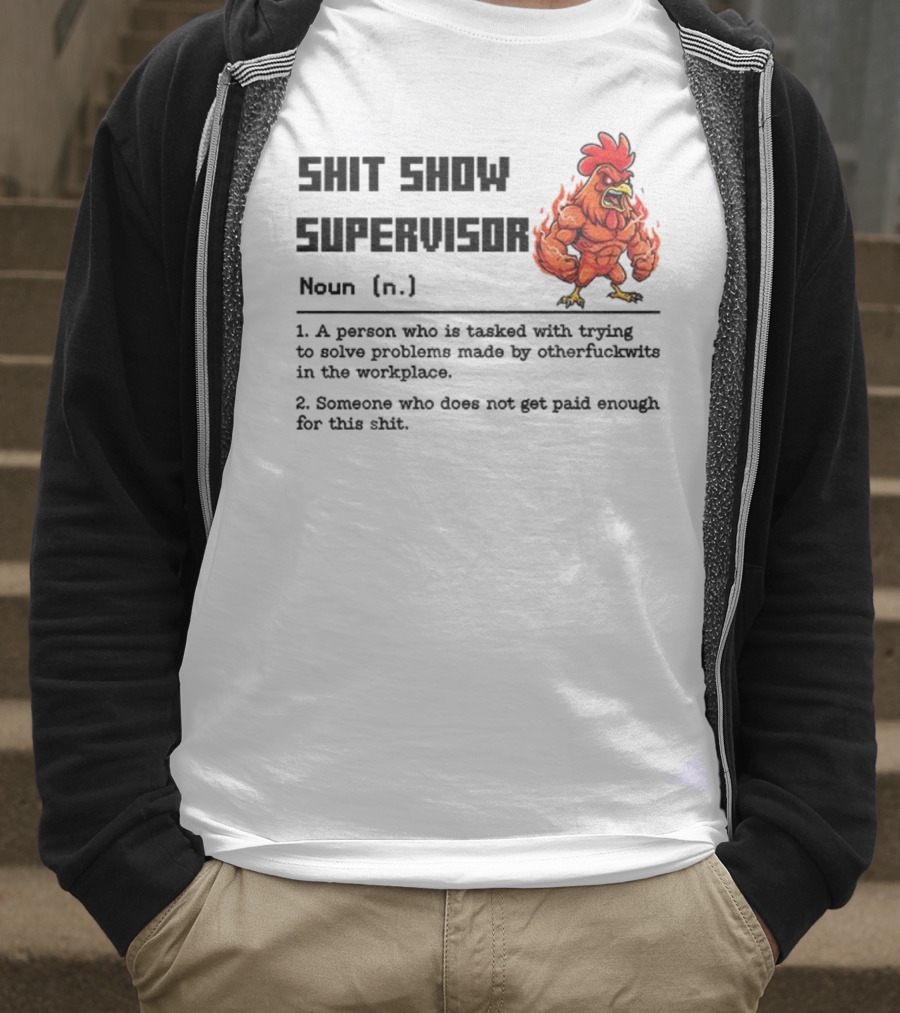 Shit Show Supervisor Definition Noun Person Trying To Solve Problems T-Shirt