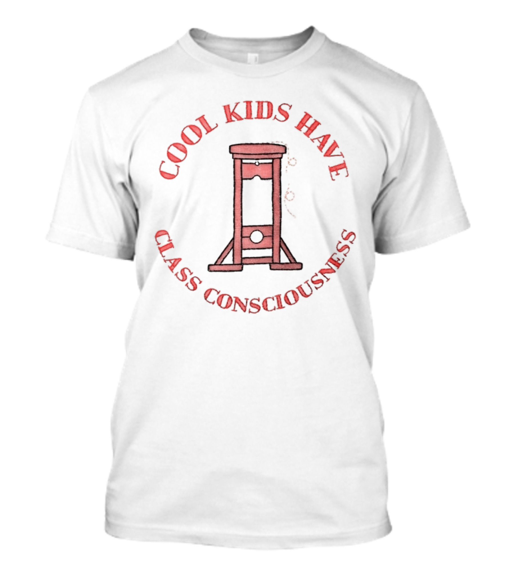 Cool Kids Have Class Consciousness Guillotine T-Shirt