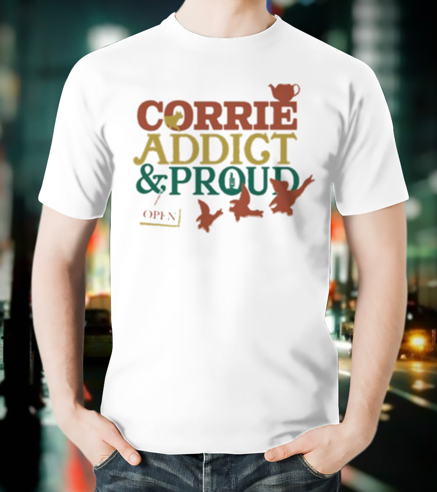 CORRIE ADDICT & PROUD OPEN Teapot Birds T-Shirt