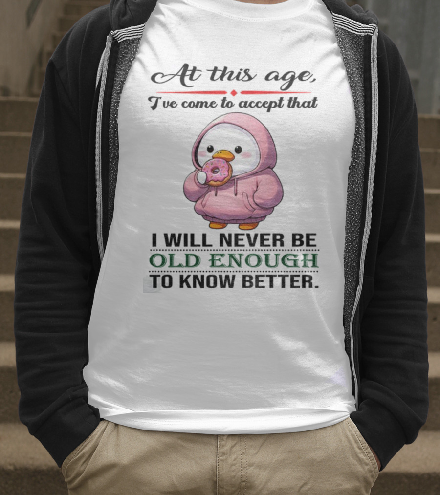 Cute Duck Eating Donut Old Enough To Know Better T-Shirt