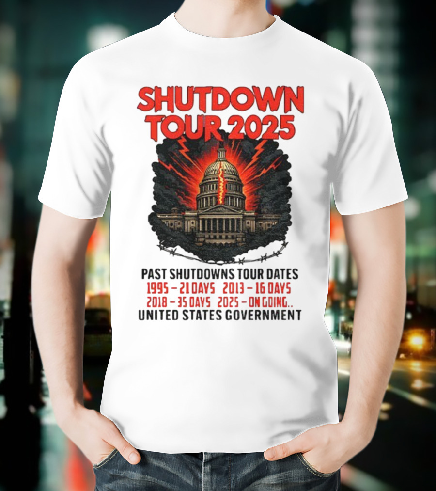 Shutdown Tour 2025 Past Shutdowns Dates 1995-21 Days 2013-16 Days 2018-35 Days 2025-On Going United States Capitol Art T-Shirt