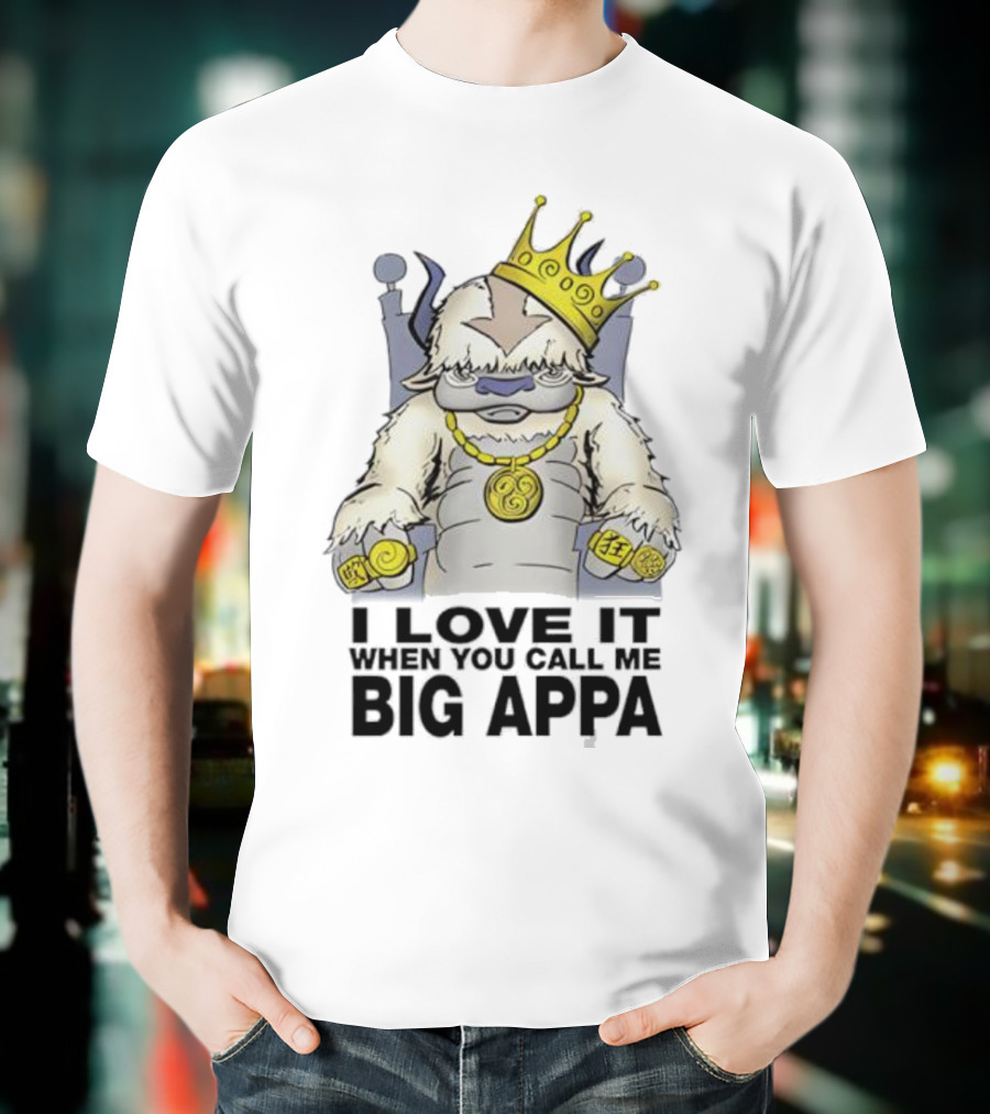 I Love It When You Call Me Big Appa Avatar Crowned King Yip Yip Gold Medallion And Rings T-Shirt