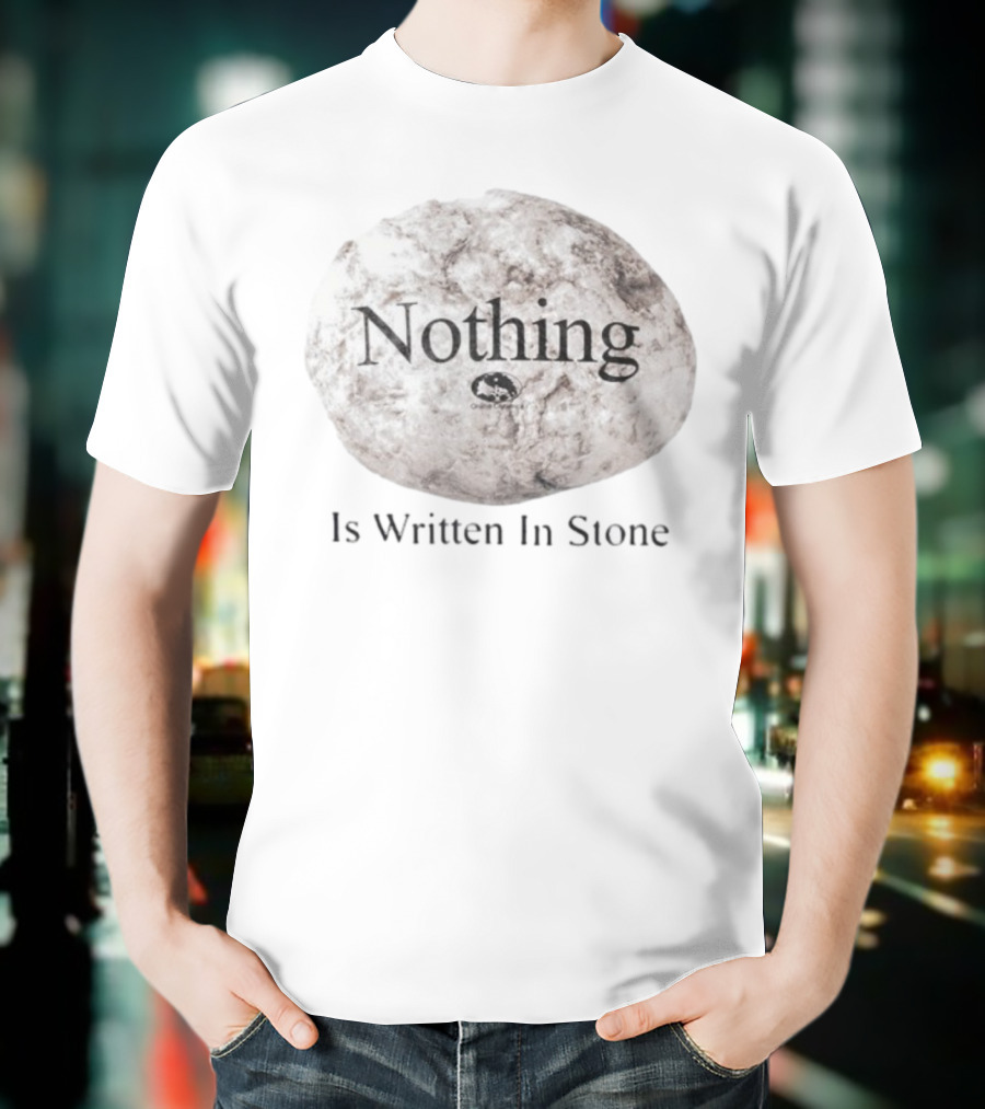 Nothing Is Written In Stone Online Ceramics T-Shirt