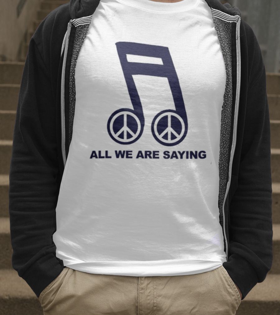 Online Ceramics Legalize Peace Dept All We Are Saying Music Note Peace Symbol Dove T-Shirt