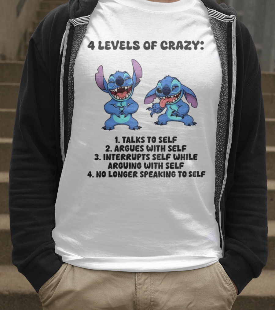 Stitch 4 Levels Of Crazy Talks To Self Argues With Self Interrupts Self While Arguing With Self T-Shirt