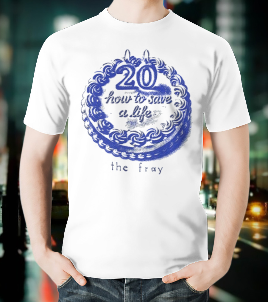 The Fray 20th Anniversary How To Save A Life Cake Celebration T-Shirt