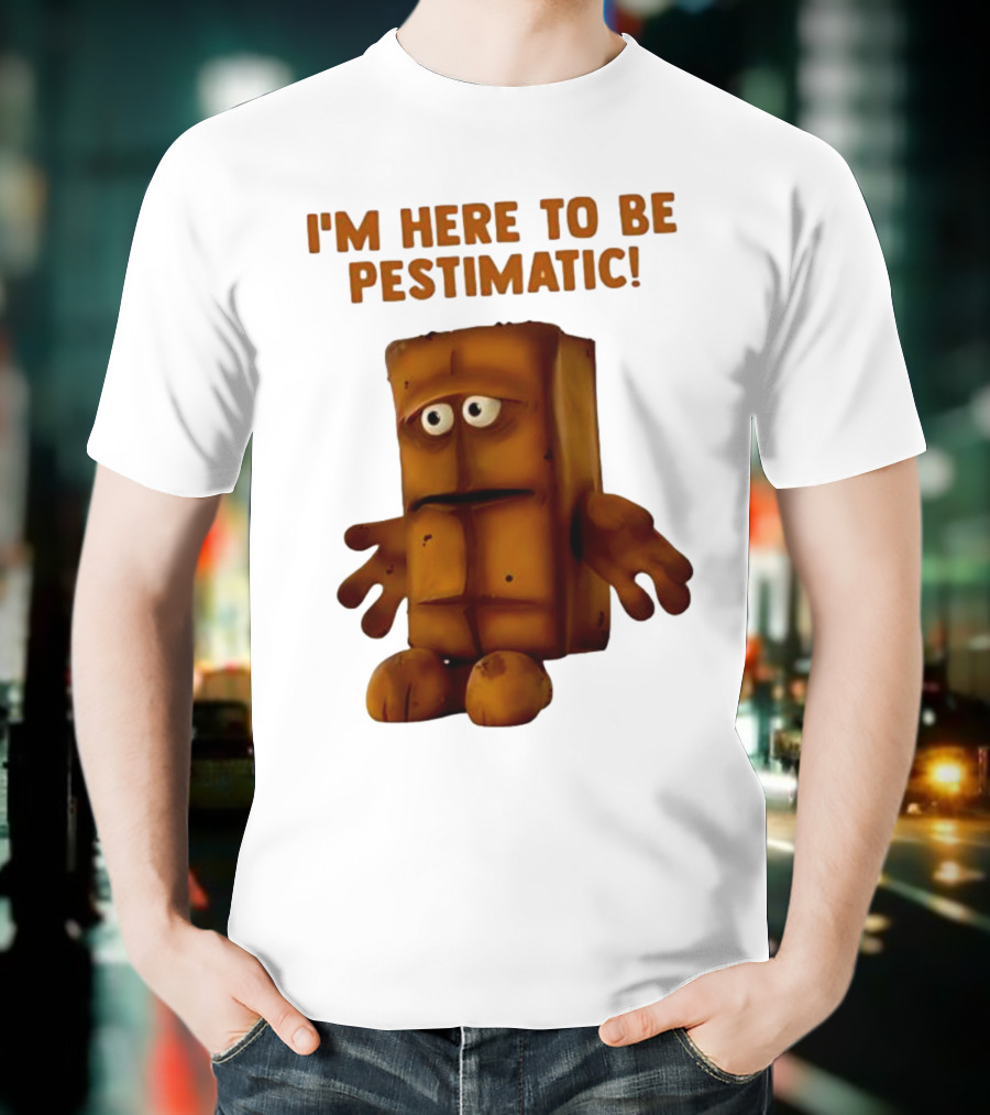 I'm Here To Be Pestimatic Bernd Das Brot German Comedy Character T-Shirt