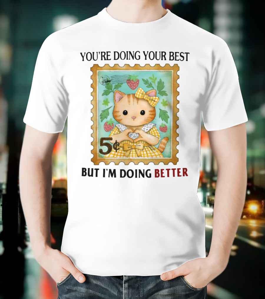 Jmcgg You're Doing Your Best But I'm Doing Better Cat Stamp 5 Cents Strawberry Bow T-Shirt