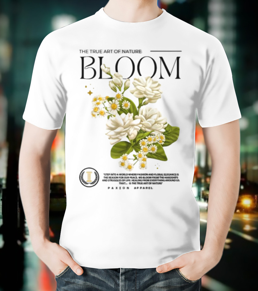 The True Art Of Nature Bloom Paxion Stop Emotion Creation Lead Change T-Shirt