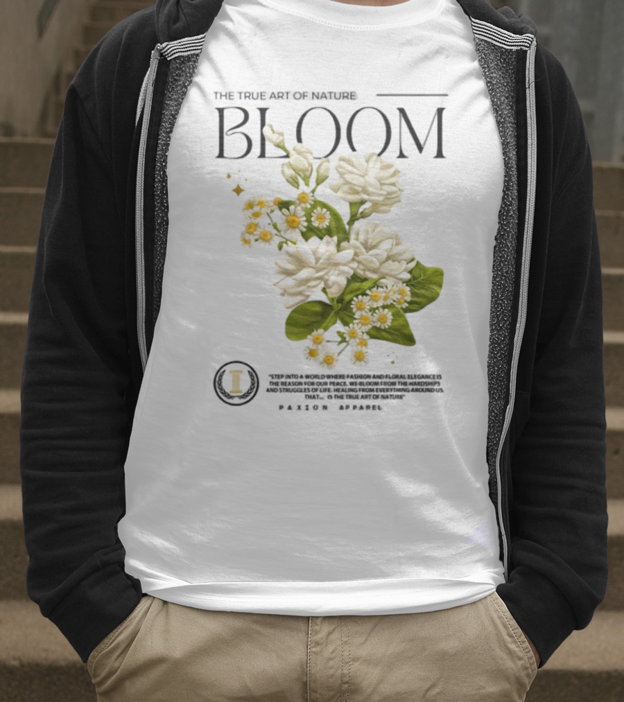 The True Art Of Nature Bloom Paxion Stop Emotion Creation Lead Change T-Shirt