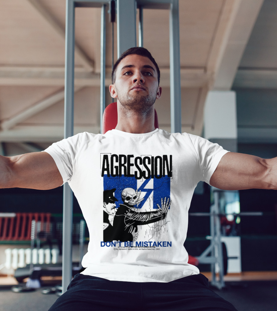 Agression Don’t Be Mistaken Skull Skeleton Police Confrontation T-Shirt