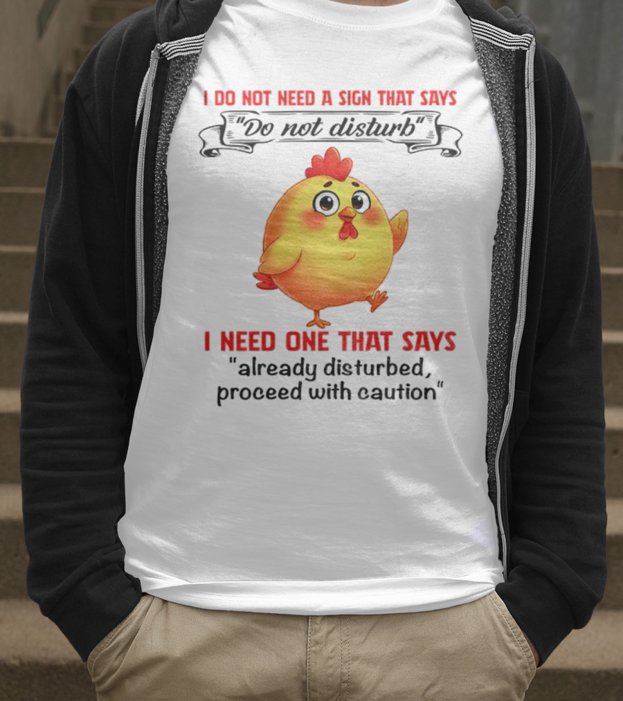 Cute Chicken Already Disturbed Proceed With Caution T-Shirt
