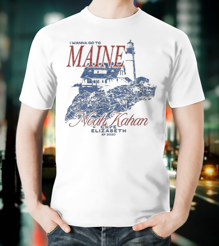 I Wanna Go To Maine Noah Kahan Cape Elizabeth EP 2020 Lighthouse T-Shirt