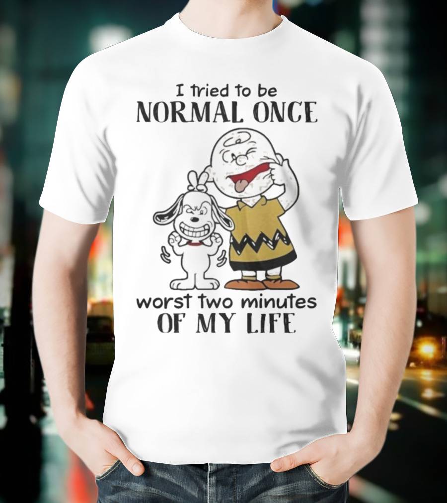 Snoopy Charlie Brown I Tried To Be Normal Once Worst Two Minutes Of My Life Peanuts T-Shirt