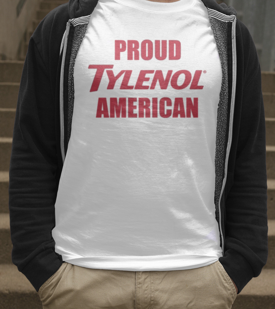 Proud Tylenol American Bold Statement T-Shirt