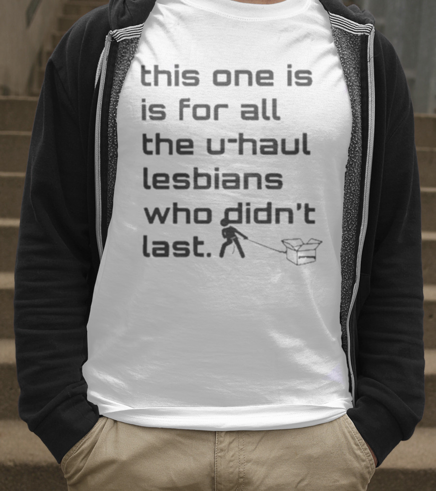 Sabrina Carpenter This One Is For All The U-Haul Lesbians Who Didn't Last T-Shirt