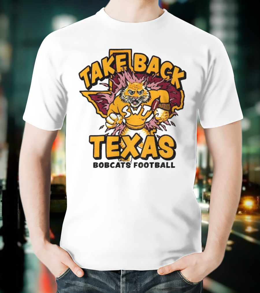 Take Back Texas SWT Bobcats Football Mascot 2025 T-Shirt
