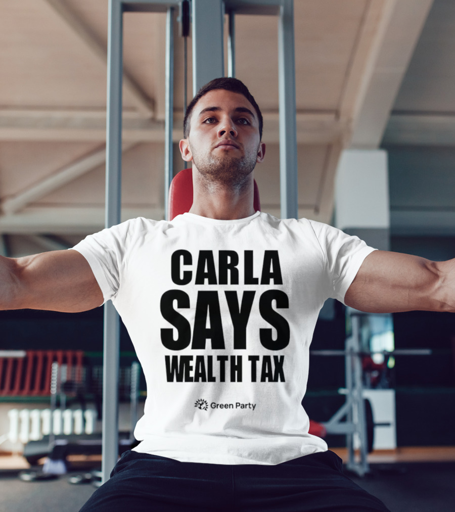 CARLA SAYS WEALTH TAX INITIATIVE T-Shirt