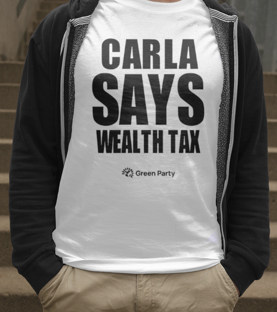 CARLA SAYS WEALTH TAX INITIATIVE T-Shirt