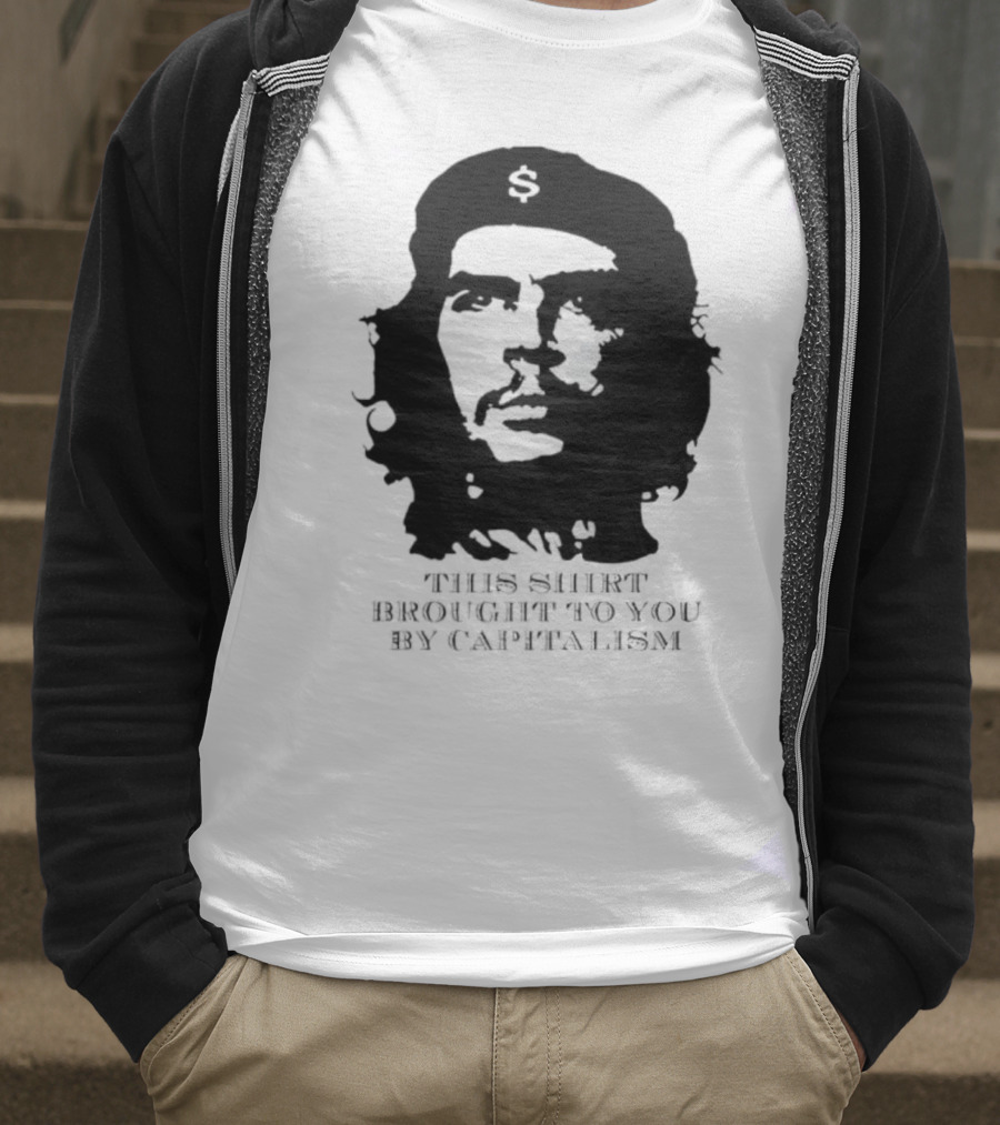 Che Guevara This Brought To You By Capitalism Dollar Sign T-Shirt