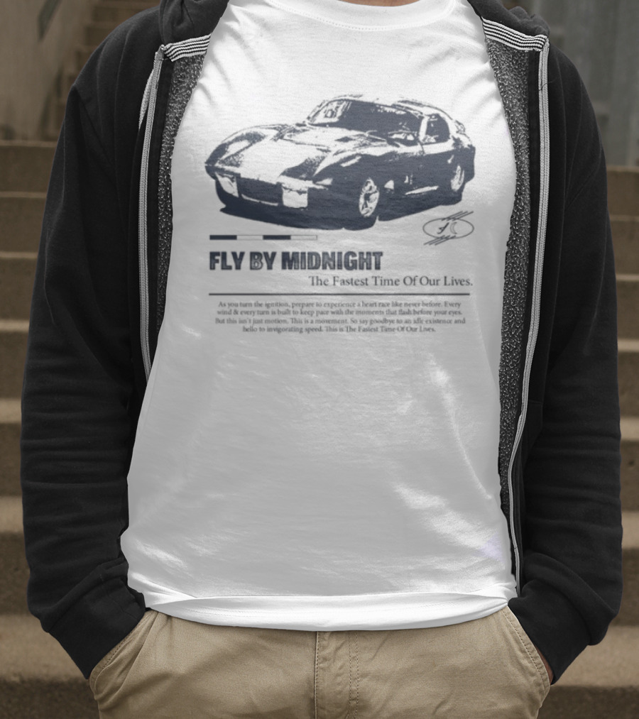 Fly By Midnight The Fastest Time Of Our Lives Car Racing Theme T-Shirt