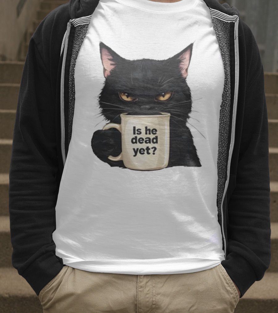 Is He Dead Yet Black Cat FDT Anti Trump T-Shirt