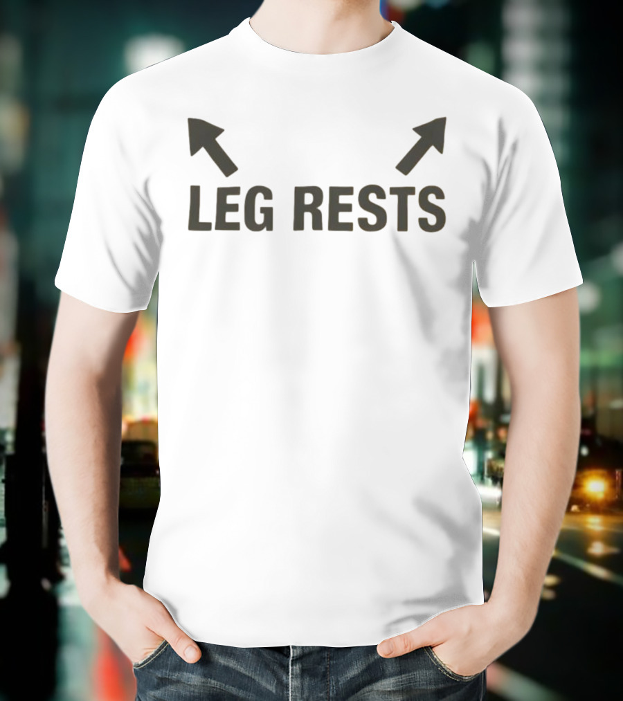 Leg Rests Arrows Upward Double Direction T-Shirt