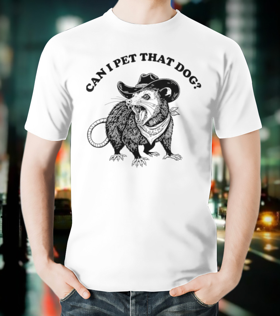 Can I Pet That Dog Opossum Cowboy Hat T-Shirt