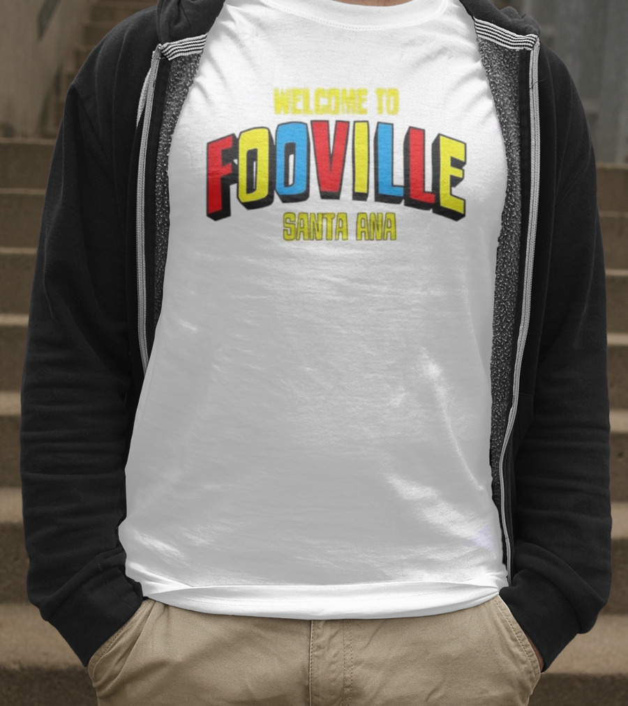 Welcome To Fooville Santa Ana Bold Colorful Text T-Shirt