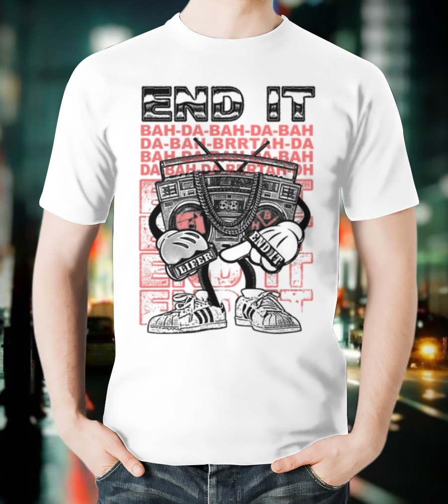 End It BAM DA-BAM DA-BAM LIFER House Of CRAZE T-Shirt