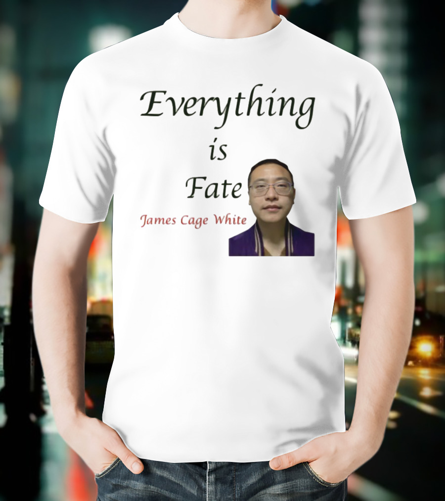 Everything Is Fate James Cage White Limited Edition T-Shirt