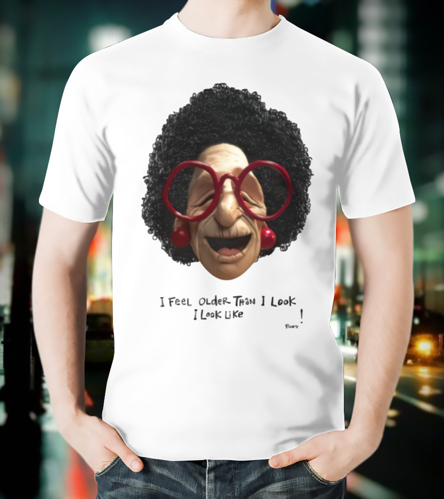 Pinky I Feel Older Than I Look And I Look Like A Testicle Funny Character With Glasses And Afro T-Shirt