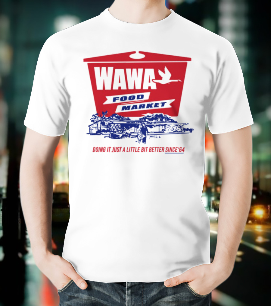 Wawa Food Market Doing It Just A Little Bit Better Since 64 Vintage Style T-Shirt