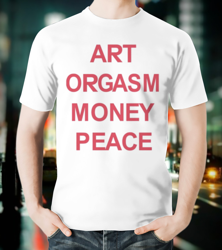 Art Orgasm Money Peace Statement T-Shirt