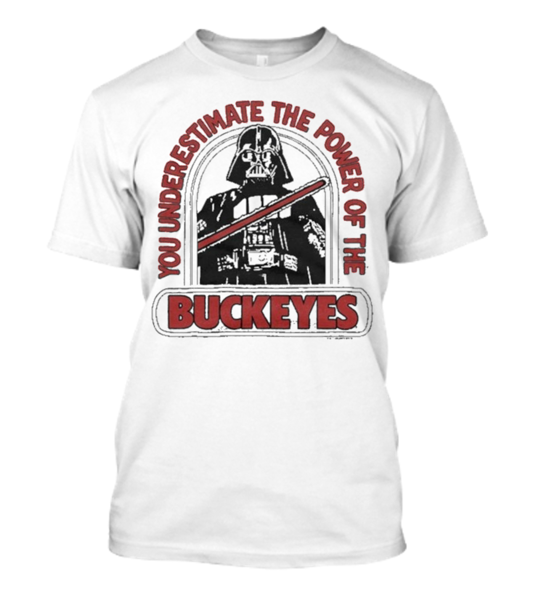 Star Wars Darth Vader You Underestimate The Power Of The Buckeyes T-Shirt
