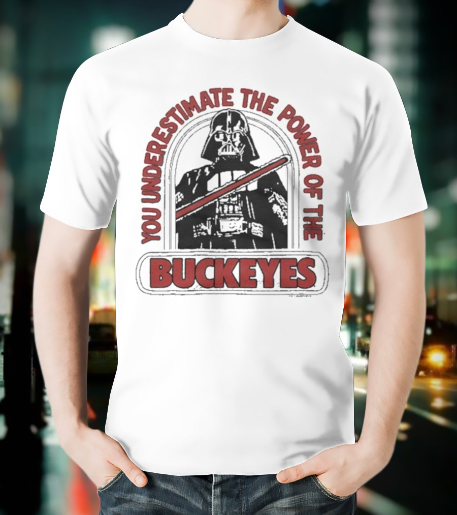 Star Wars Darth Vader You Underestimate The Power Of The Buckeyes T-Shirt